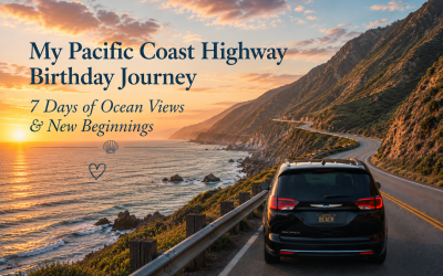 My Pacific Coast Highway Birthday Journey: 7 Day Dream Roadtrip
